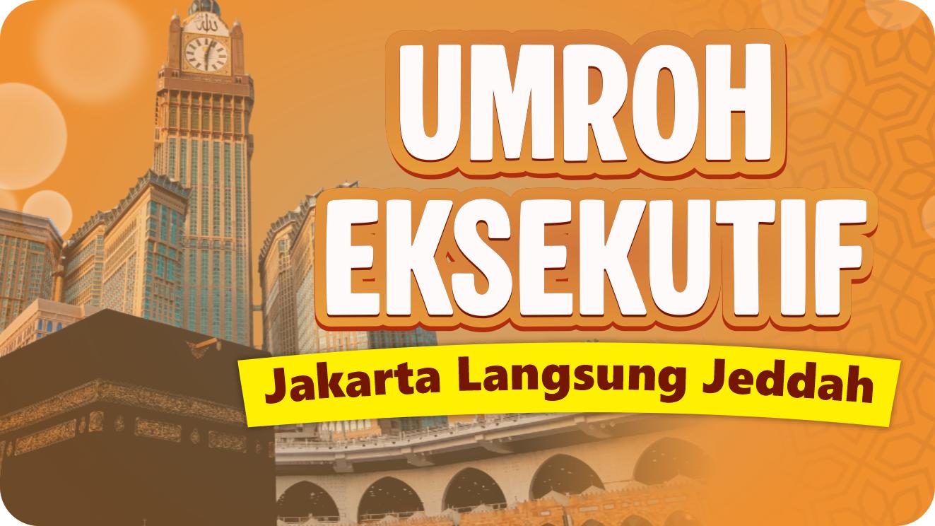 Umroh Paket Eksekutif (Jakarta)