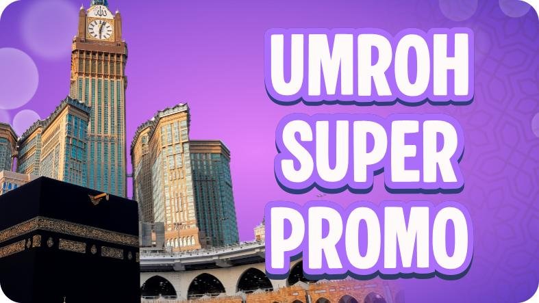 Umroh Super Promo Liburan Akhir Tahun (Jakarta)